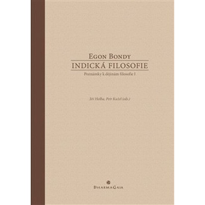 Indická filosofie DHARMAGAIA - Egon Bondy; Jiří Holba; Petr Kužel