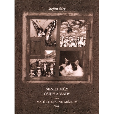SPANILEJ MÚZY OSÍDLA A VNADY ALEBO MALÉ LITERÁRNE MÚZEUM - Žáry, Štefan