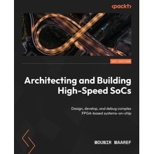 Architecting and Building High-Speed SoCs