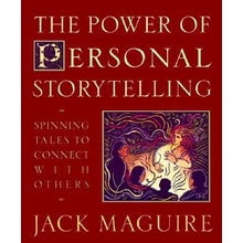 The Power of Personal Storytelling: Spinning Tales to Connect with Others Maguire JackPaperback