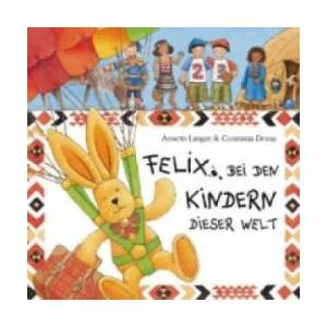Felix bei den Kindern dieser Welt | Annette Langen, Constanza Droop (ISBN: 9783815736005)