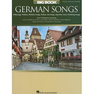 The Big Book of German Songs | Hal Leonard Publishing Corporation (ISBN: 9781423462651)