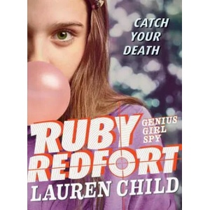 Ruby Redfort Catch Your Death | Lauren Child, Lauren Child (ISBN: 9780763688462)