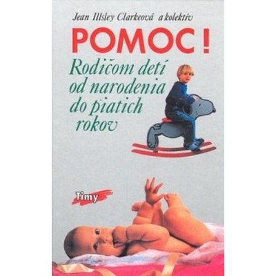 Pomoc! Rodičom detí od narodenia do piatich rokov