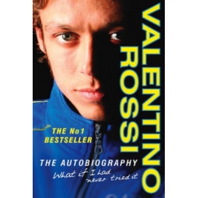 What If I Had Never Tried it - Valentino Rossi