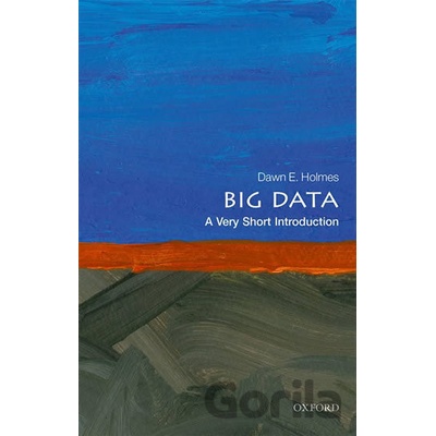 Big Data: A Very Short Introduction - Dawn E. Holmes