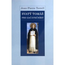 Svatý Tomáš pro začátečníky - Jean Pierre Torrell
