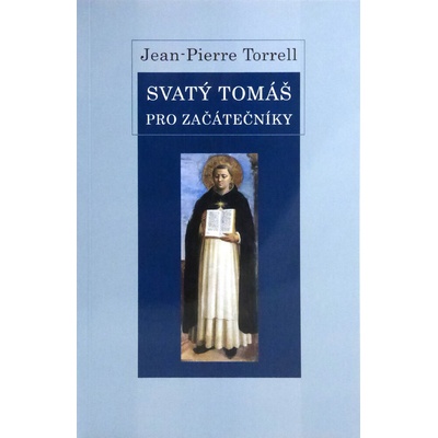 Svatý Tomáš pro začátečníky - Jean Pierre Torrell
