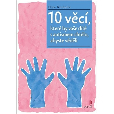10 věcí, které by vaše dítě s autismem chtělo, abyste věděli