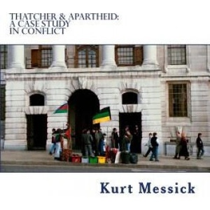 Thatcher & Apartheid: A Case Study in Conflict | Kurt Messick (2018)