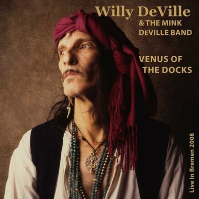 DEVILLE, WILLY & THE MINK - VENUS OF THE DOCKS - LIVE IN BREMEN 2008 CD
