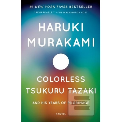 Colorless Tsukuru Tazaki and His Years of Pilgrimage Murakami