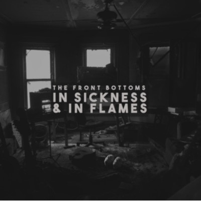 FRONT BOTTOMS, THE - IN SICKNESS & IN FLAMES CD