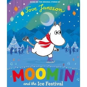 Moomin and the Ice Festival | Tove Jansson (ISBN: 9780141375601)