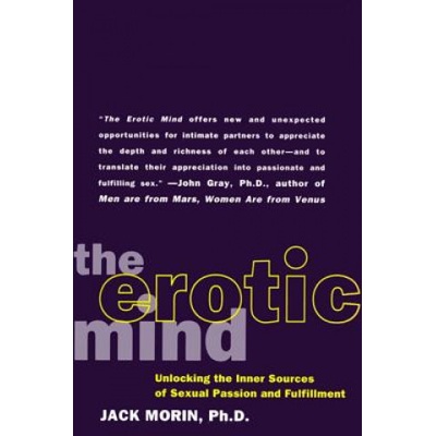 Harper Collins Publishers The Erotic Mind: Unlocking the Inner Sources of Passion and Fulfillment | Jack Morin