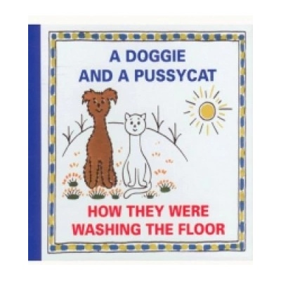 A Doggie and a Pussycat How They Were Washing the Floor