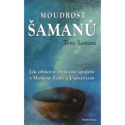 Moudrost šamanů - Tony Samara