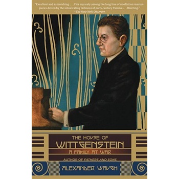 The House of Wittgenstein: A Family at War | Alexander Waugh