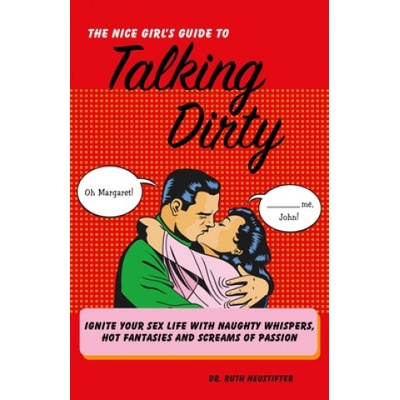 Amorata Press Nice Girl's Guide To Talking Dirty | Ruth Neustifter