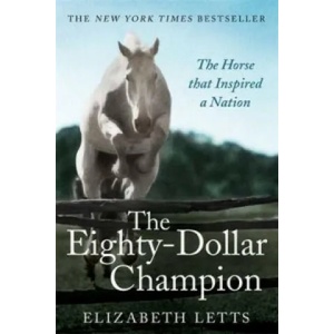 Eighty Dollar Champion | Elizabeth Letts (2014)
