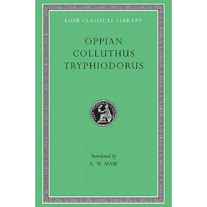 Oppian, Colluthus, and Tryphiodorus (ISBN: 9780674992412)