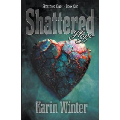 Shattered Hope | Karin Winter