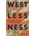 Westlessness