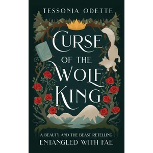 Curse of the Wolf King | TESSONJA ODETTE (ISBN: 9780578868707)
