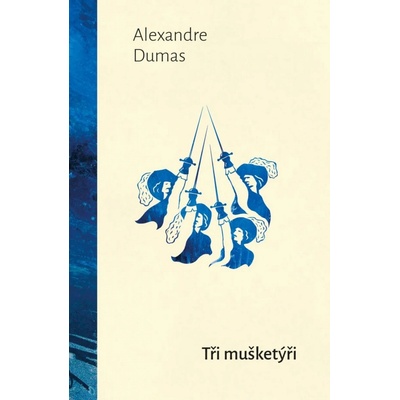 Tři mušketýři - Alexandre Dumas