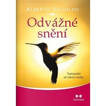 Maitrea Odvážné snění - Alberto Villoldo