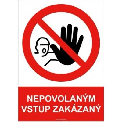 Nová práca, s.r.o. Bezpečnostná tabuľka - Nepovolaným vstup zakázaný