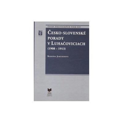 Česko-slovenské porady v Luhačoviciach 1908 - 1913