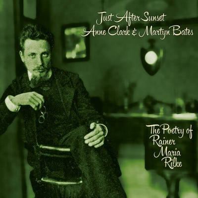 Just After Sunset - The Poetry of Rainer Maria Rilke - Anne Clark & Martyn Bates CD