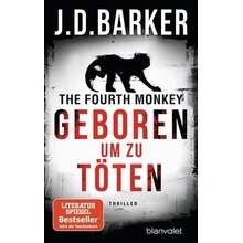 The Fourth Monkey - Geboren, um zu töten - Barker, J. D.