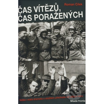 Čas vítězů, čas poražených - Roman Cílek
