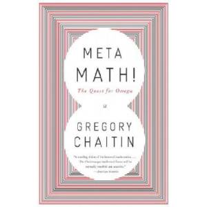 Meta Math! : The Quest for Omega | Gregory Chaitin (ISBN: 9781400077977)