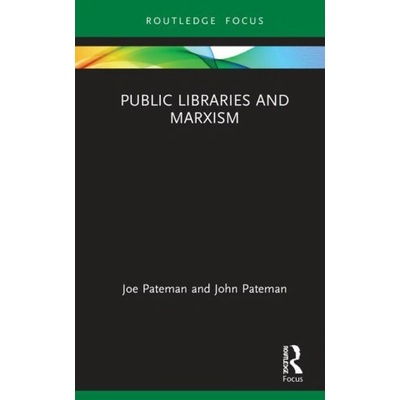 Public Libraries and Marxism | Joe Pateman, John Pateman