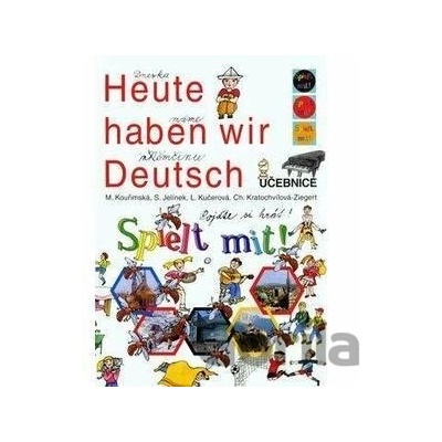 Heute haben wir Deutsch - Spielt mit - autorů kolektiv