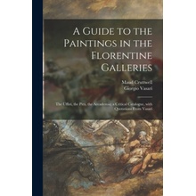 Guide to the Paintings in the Florentine Galleries