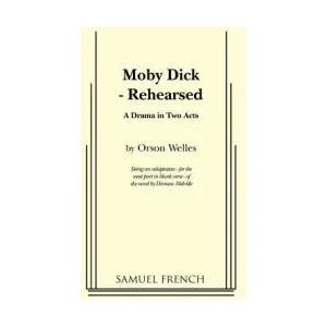 Moby Dick - Rehearsed | Orson Welles, Herman Melville, Orson Welles (ISBN: 9780573612428)