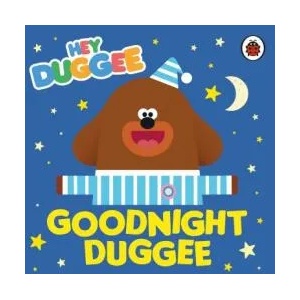 Hey Duggee: Goodnight Duggee | Hey Duggee (ISBN: 9780241402153)