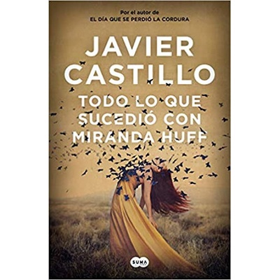Todo lo que sucedió con Miranda Huff - Castillo Javier