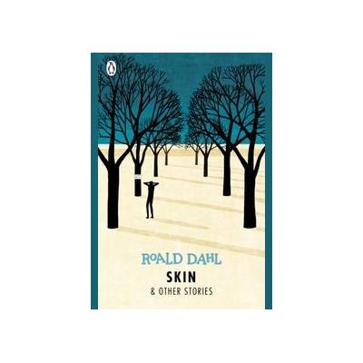 Skin and Other Stories - Roald Dahl