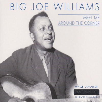 WILLIAMS BIG JOE: MEET ME AROUND THE CORNER CD
