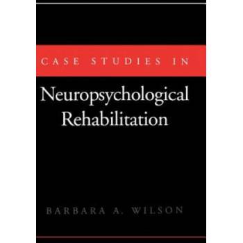 Image 1 of Case Studies in Neuropsychological Rehabilitation | Barbara A. Wilson
