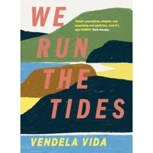We Run the Tides | Vendela Vida (ISBN: 9781786499608)