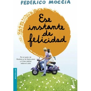 Ese instante de felicidad | Federico Moccia (ISBN: 9788408135692)