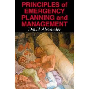 Principles of Emergency Planning and Management | David Alexander (ISBN: 9781903544105)