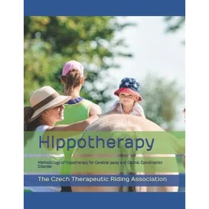 Hippotherapy: A Methodology of Hippotherapy for Cerebral Palsy and Central Coordination Disorder | Vera Lantelme-Faisan, Tereza Honcu, The Czech Therapeuti Riding Association (ISBN: 9781983248887)