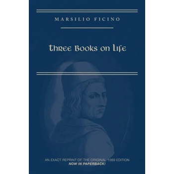 Image 1 of Marsilio Ficino, Three Books on Life: A Critical Edition and Translation | Carol V. Kaske